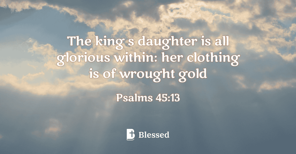 Psalms 45:13