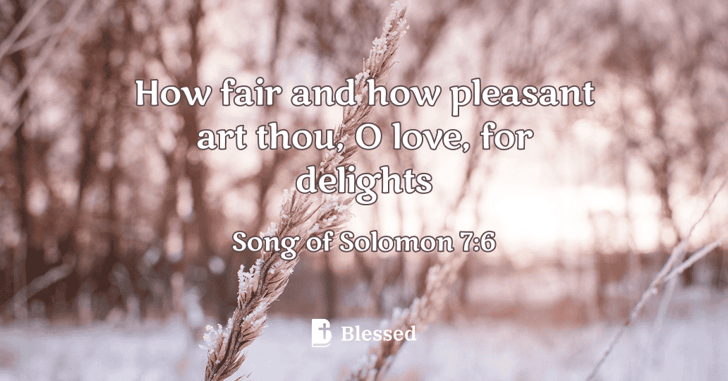 Song of Solomon 7:6